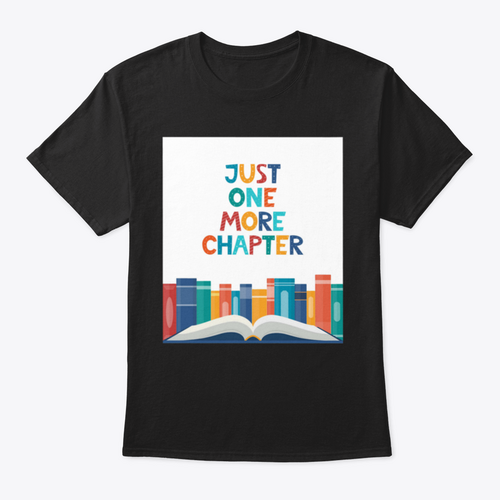 Just One More Chapter T-Shirt