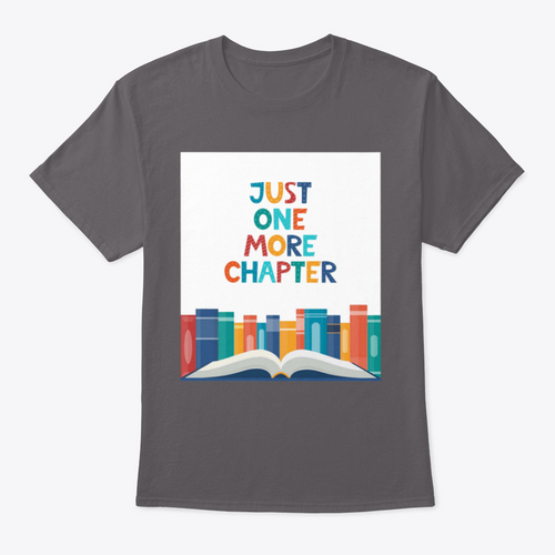 Just One More Chapter T-Shirt