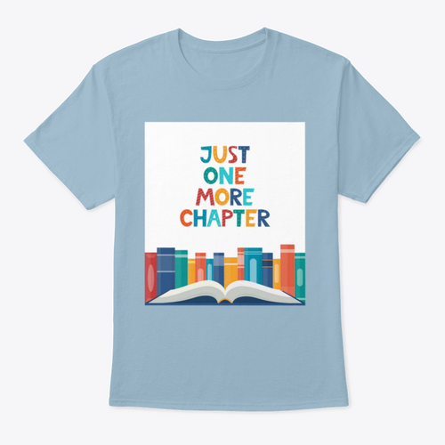 Just One More Chapter T-Shirt