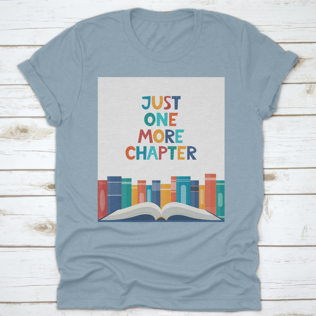 Just One More Chapter T-Shirt