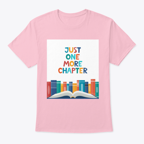Just One More Chapter T-Shirt