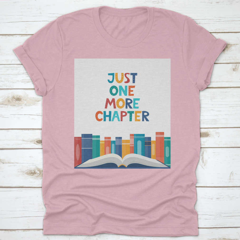 Just One More Chapter T-Shirt