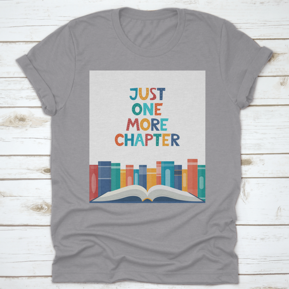 Just One More Chapter T-Shirt